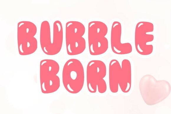 Bubble Born: A Playful Font for Creative Projects