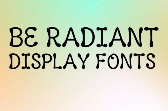Embrace the Joyful Charm of Be Radiant Font